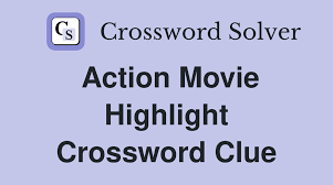 Action Movie Highlight NYT Crossword